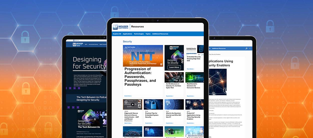 Mouser Explores Cybersecurity Challenges Through Technical Resource Hub ...