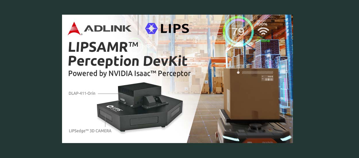 ADLINK and LIPS Launch AMR 3D x AI Vision Solution, Powered by NVIDIA ...