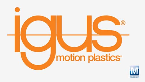 Mouser Electronics and igus